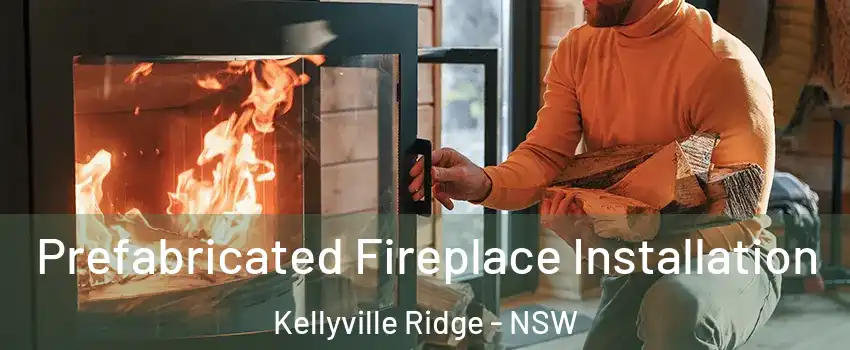 Prefabricated Fireplace Installation Kellyville Ridge - NSW