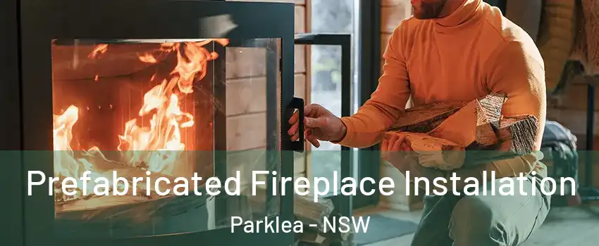 Prefabricated Fireplace Installation Parklea - NSW