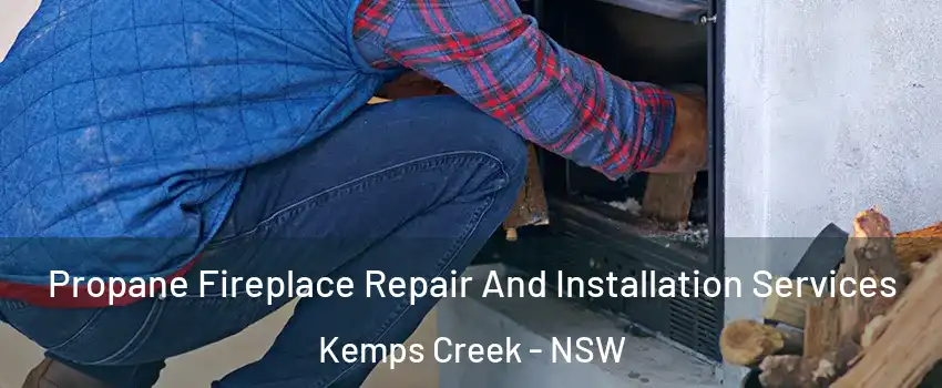 Propane Fireplace Repair And Installation Services Kemps Creek - NSW