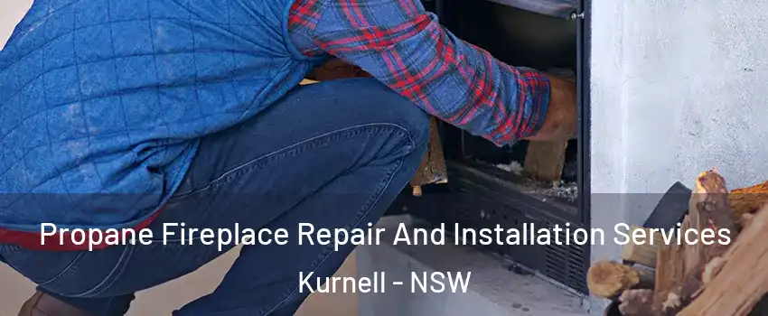 Propane Fireplace Repair And Installation Services Kurnell - NSW