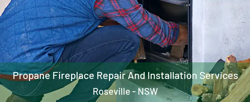 Propane Fireplace Repair And Installation Services Roseville - NSW