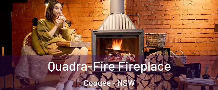 Quadra-Fire Fireplace Coogee - NSW