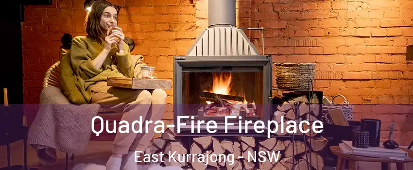 Quadra-Fire Fireplace East Kurrajong - NSW