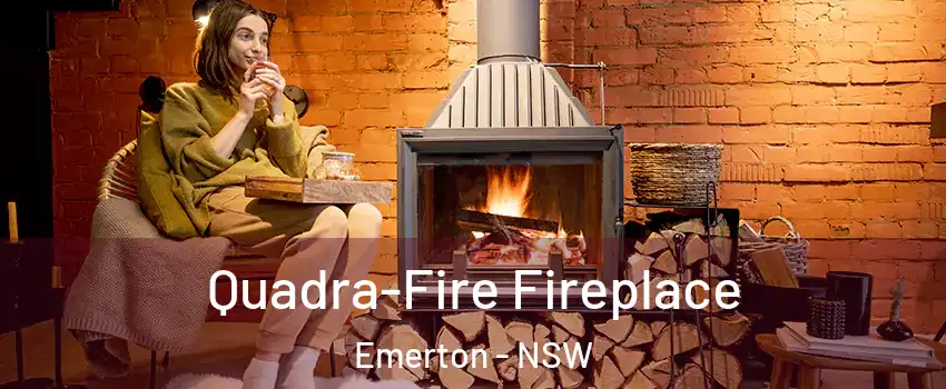 Quadra-Fire Fireplace Emerton - NSW