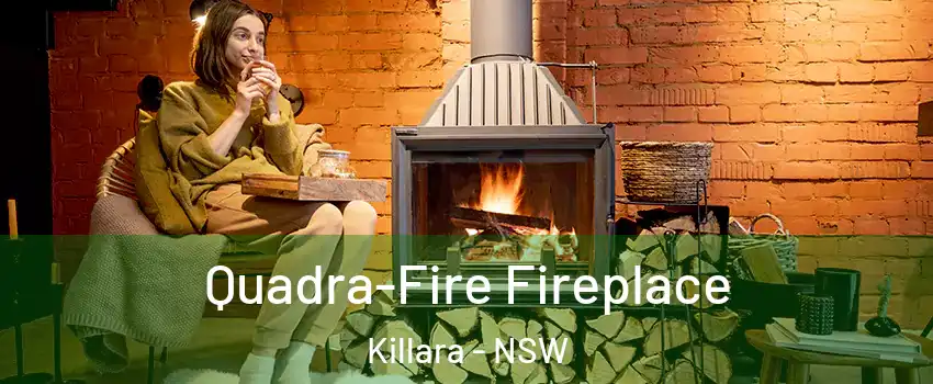 Quadra-Fire Fireplace Killara - NSW