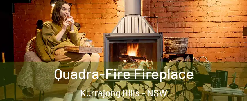 Quadra-Fire Fireplace Kurrajong Hills - NSW