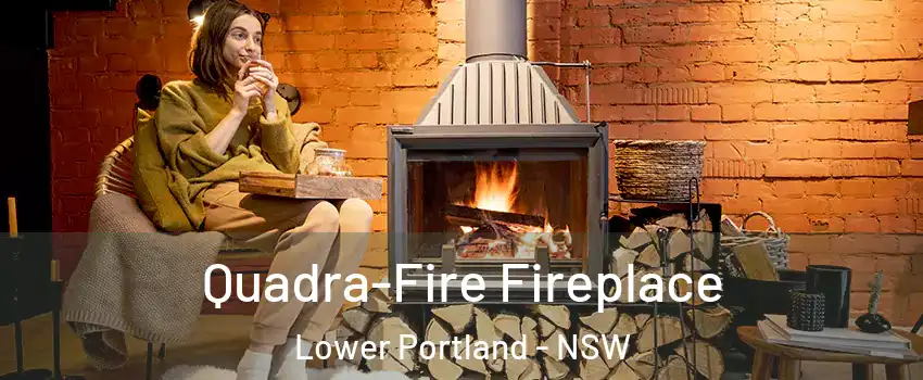Quadra-Fire Fireplace Lower Portland - NSW