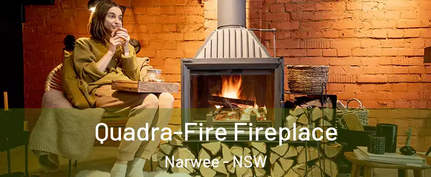 Quadra-Fire Fireplace Narwee - NSW