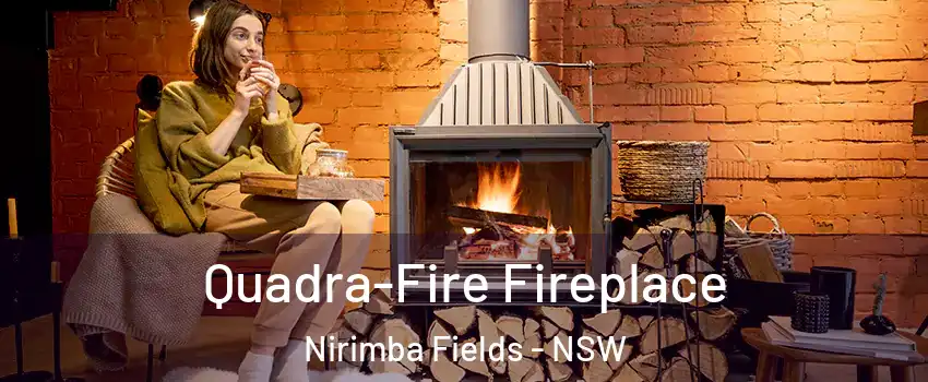 Quadra-Fire Fireplace Nirimba Fields - NSW