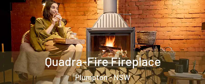 Quadra-Fire Fireplace Plumpton - NSW