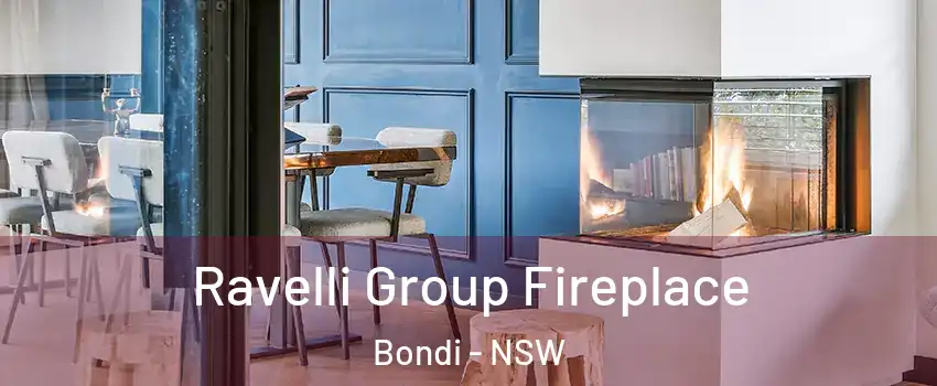 Ravelli Group Fireplace Bondi - NSW