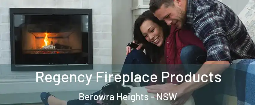 Regency Fireplace Products Berowra Heights - NSW