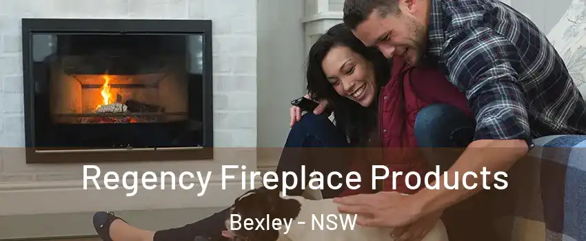 Regency Fireplace Products Bexley - NSW