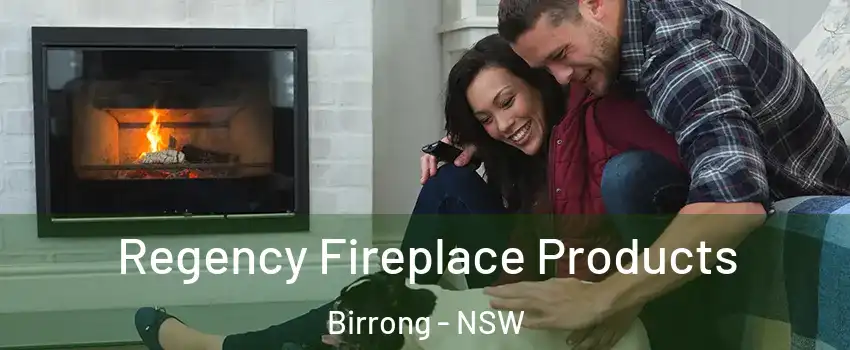 Regency Fireplace Products Birrong - NSW
