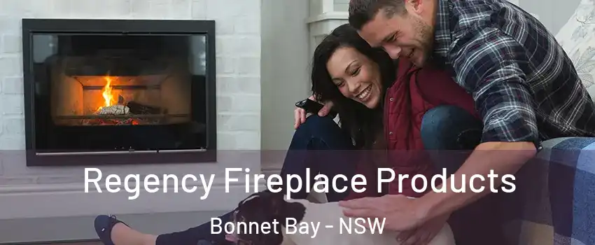 Regency Fireplace Products Bonnet Bay - NSW