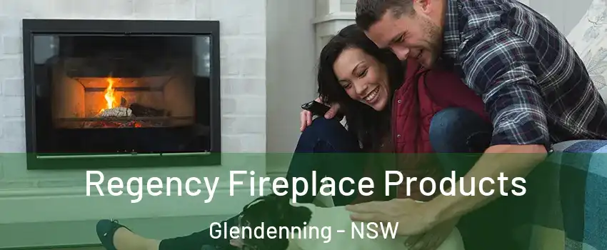 Regency Fireplace Products Glendenning - NSW