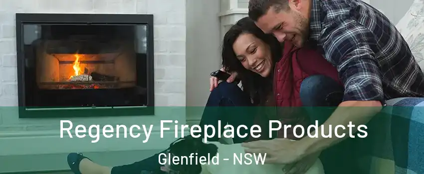 Regency Fireplace Products Glenfield - NSW