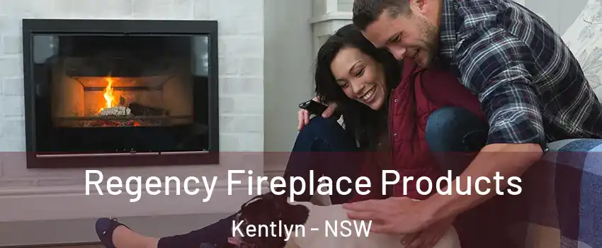Regency Fireplace Products Kentlyn - NSW