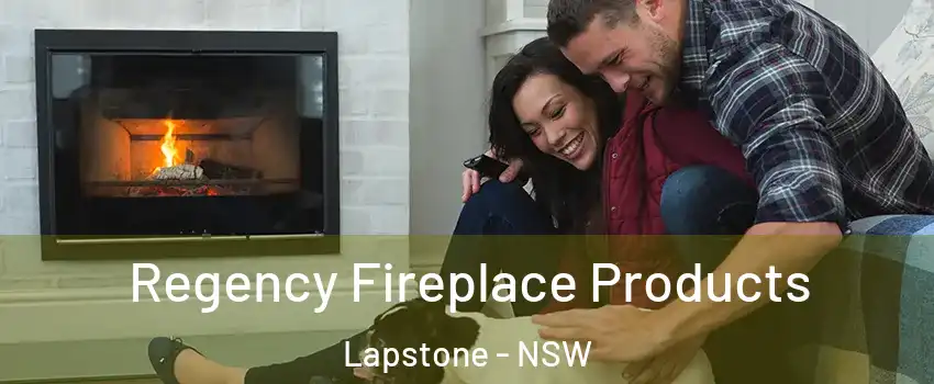 Regency Fireplace Products Lapstone - NSW