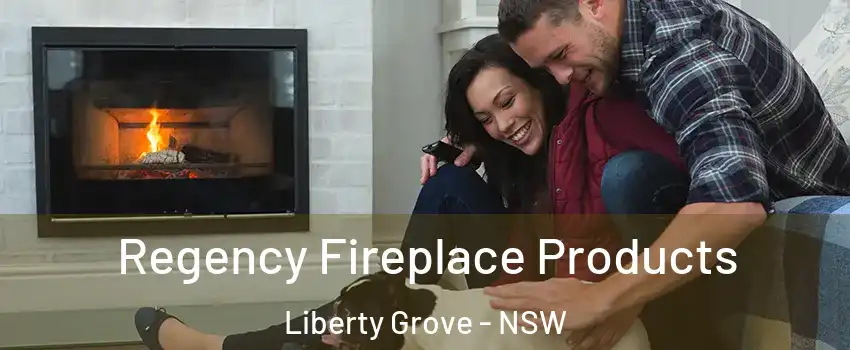 Regency Fireplace Products Liberty Grove - NSW