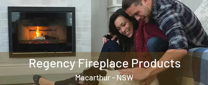 Regency Fireplace Products Macarthur - NSW