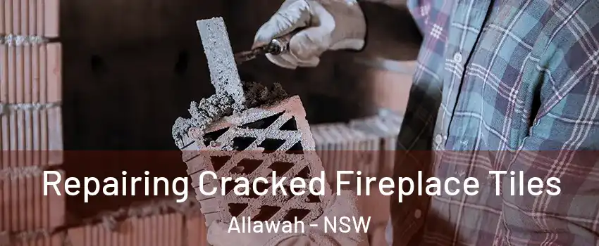 Repairing Cracked Fireplace Tiles Allawah - NSW