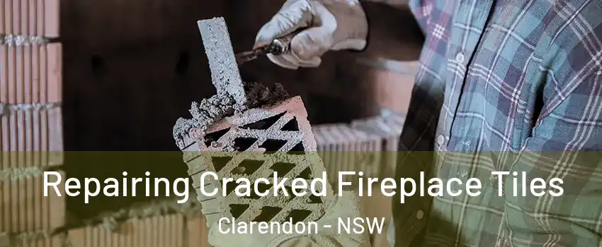 Repairing Cracked Fireplace Tiles Clarendon - NSW
