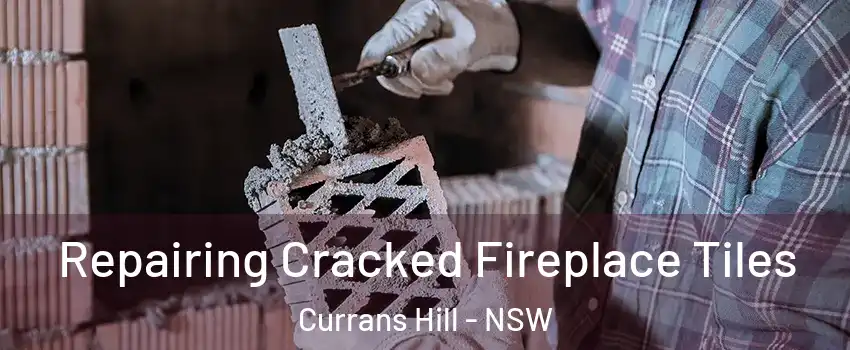 Repairing Cracked Fireplace Tiles Currans Hill - NSW