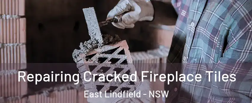 Repairing Cracked Fireplace Tiles East Lindfield - NSW