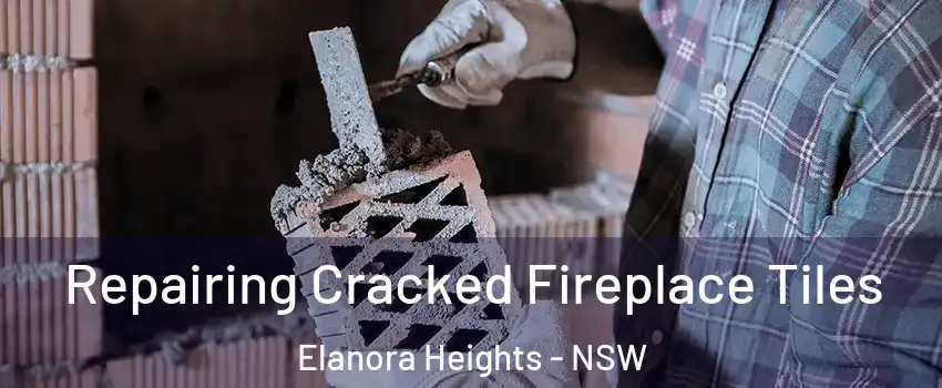 Repairing Cracked Fireplace Tiles Elanora Heights - NSW