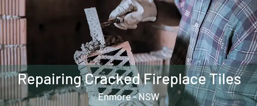 Repairing Cracked Fireplace Tiles Enmore - NSW