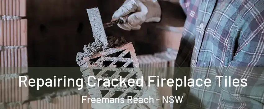 Repairing Cracked Fireplace Tiles Freemans Reach - NSW