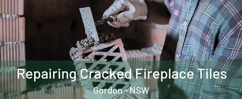 Repairing Cracked Fireplace Tiles Gordon - NSW