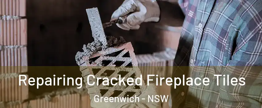 Repairing Cracked Fireplace Tiles Greenwich - NSW