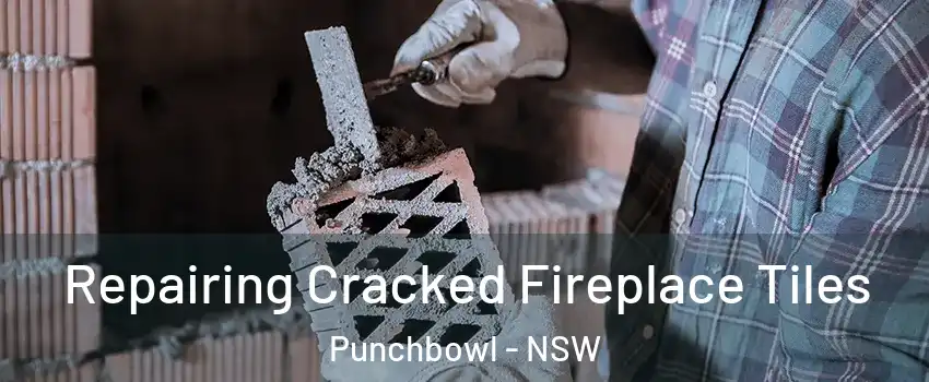 Repairing Cracked Fireplace Tiles Punchbowl - NSW