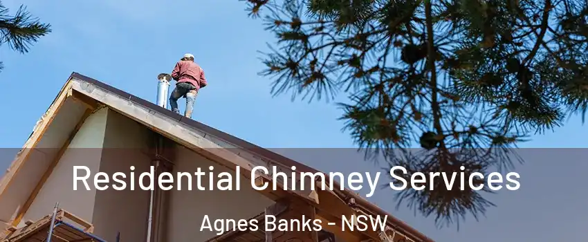 Residential Chimney Services Agnes Banks - NSW