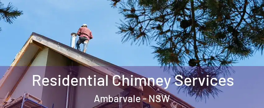 Residential Chimney Services Ambarvale - NSW
