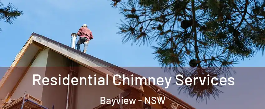 Residential Chimney Services Bayview - NSW