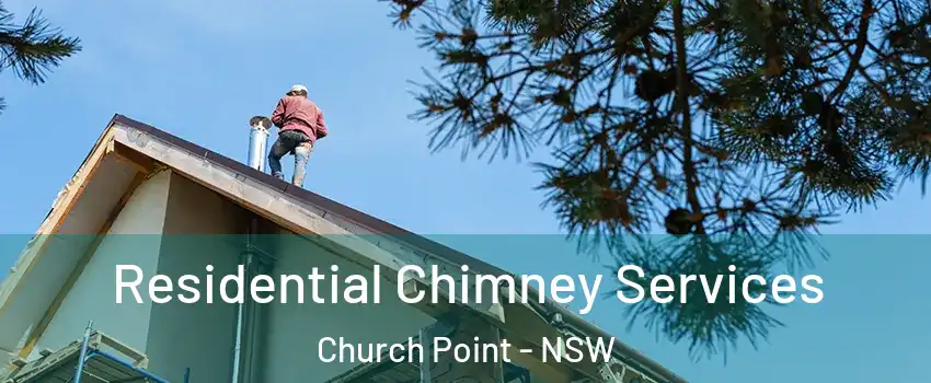 Residential Chimney Services Church Point - NSW