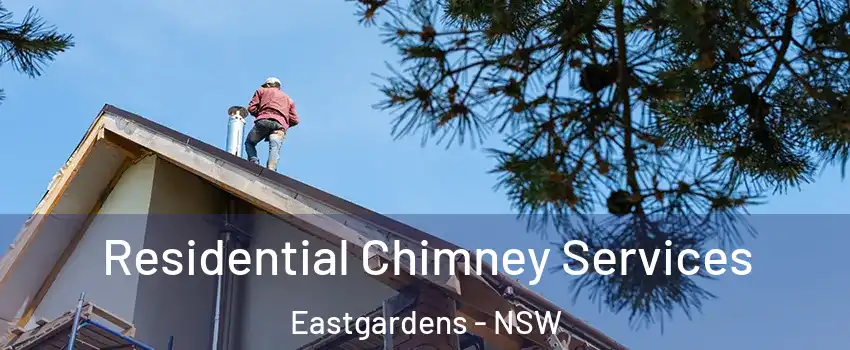 Residential Chimney Services Eastgardens - NSW