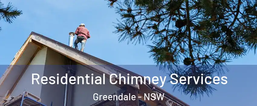 Residential Chimney Services Greendale - NSW