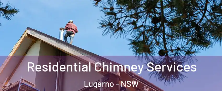 Residential Chimney Services Lugarno - NSW