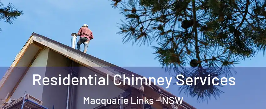 Residential Chimney Services Macquarie Links - NSW