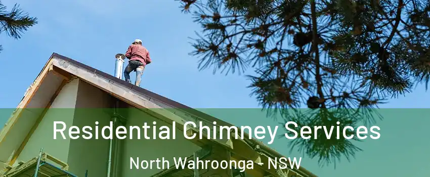 Residential Chimney Services North Wahroonga - NSW