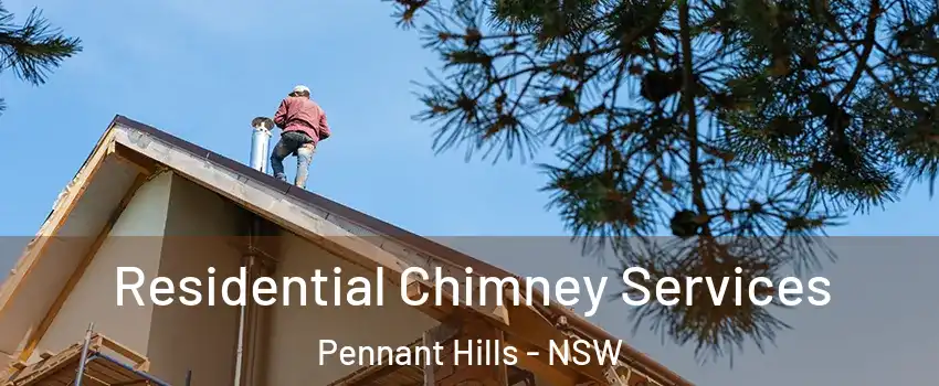 Residential Chimney Services Pennant Hills - NSW