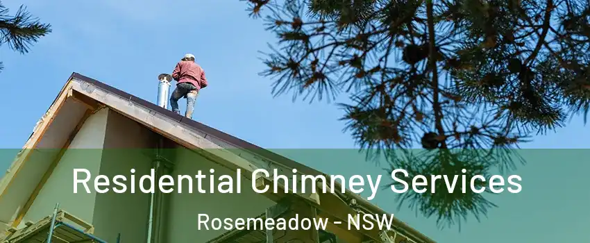 Residential Chimney Services Rosemeadow - NSW