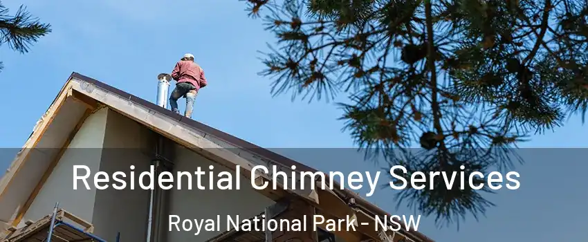 Residential Chimney Services Royal National Park - NSW