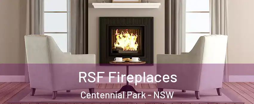 RSF Fireplaces Centennial Park - NSW
