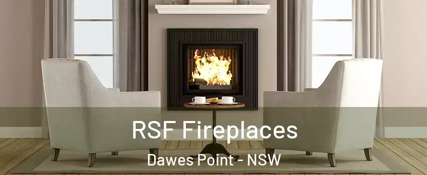 RSF Fireplaces Dawes Point - NSW
