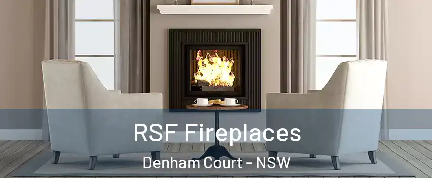 RSF Fireplaces Denham Court - NSW